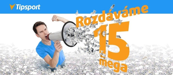 Sázková kancelář Tipsport rozdává 15 mega