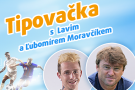 Tipsport: 10denní tipovačka o 800 000 Netů s Lavim a Ľubomírem Moravčíkem