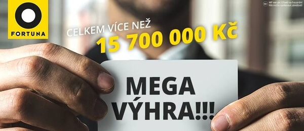 Fortuna: MEGAvýhra 15 700 000 Kč!